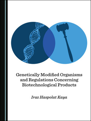 cover image of Genetically Modified Organisms and Regulations Concerning Biotechnological Products